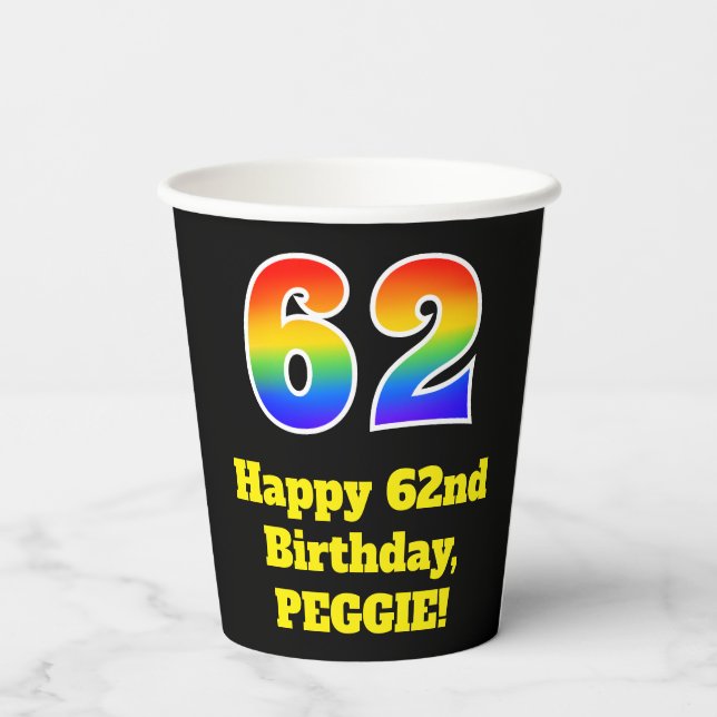62nd Birthday: Colorful, Fun, Exciting, Rainbow 62 Paper Cups (Back)