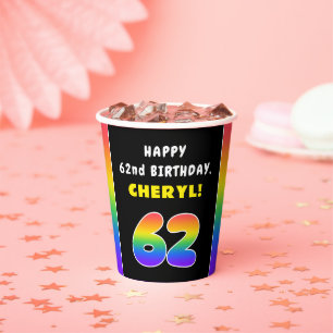 62nd Birthday: Colorful Rainbow # 62, Custom Name Paper Cups