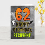 62nd Birthday: Eerie Halloween Theme   Custom Name Card<br><div class="desc">The front of this scary and spooky Hallowe’en themed birthday greeting card design features a large number “62”. It also features the message “HAPPY BIRTHDAY, ”, and a customizable name. There are also depictions of a bat and a ghost on the front. The inside features a personalized birthday greeting message,...</div>