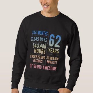 62nd Birthday Men Women Funny 62 Years Old Sweatshirt