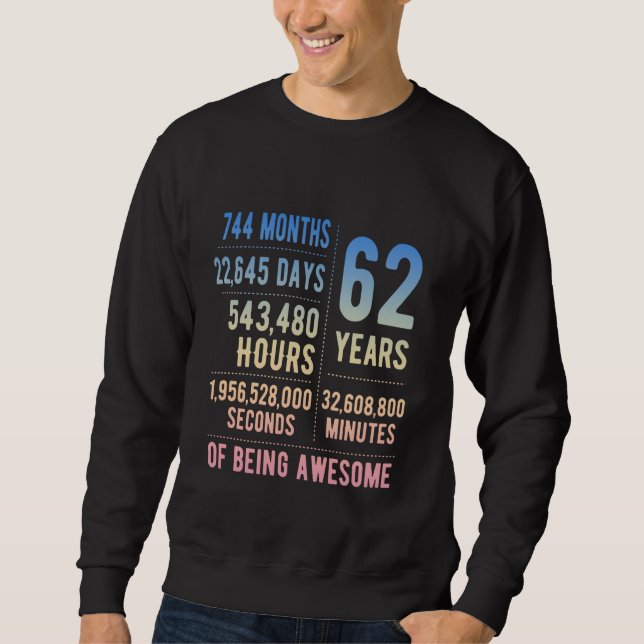 62nd Birthday Men Women Funny 62 Years Old Sweatshirt (Front)