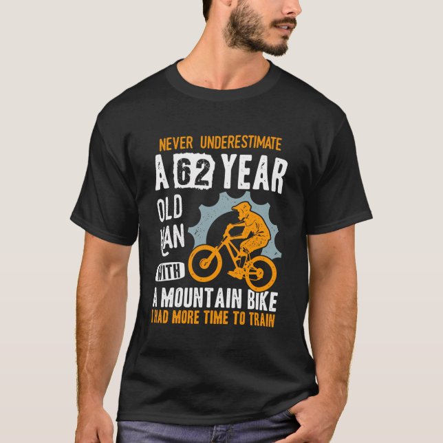 62Nd Birthday Mtb Biker Funny Cyclist Mountain Bik T-Shirt (Front)