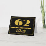 [ Thumbnail: 62nd Birthday: Name + Art Deco Inspired Look "62" Card ]