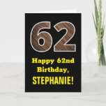 [ Thumbnail: 62nd Birthday: Name, Faux Wood Grain Pattern "62" Card ]