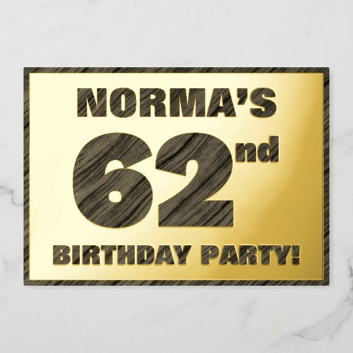 62nd Birthday Party  Bold Faux Wood Grain Text Foil Invitation