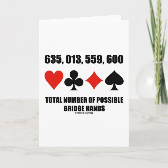 635,013,559,600 Total No Of Possible Bridge Hands Card