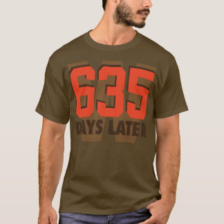 635 Days Later BrownOrange T-Shirt