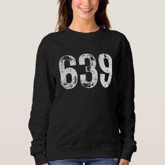 639 Area Code Saskatchewan Mobile Telephone Area C Sweatshirt
