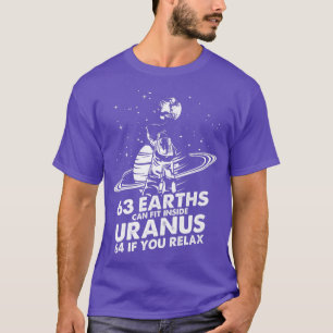 63 Earths Can Fit Inside Uranus Astronomy Astronau T-Shirt