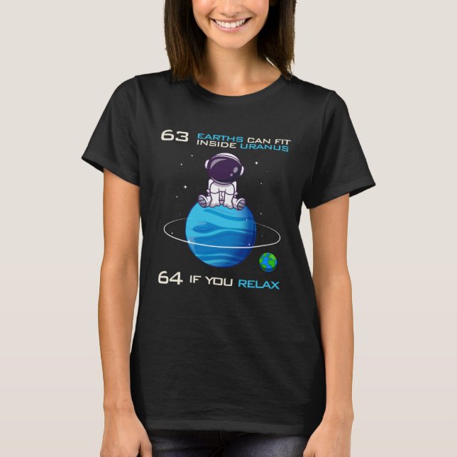63 Earths Can Fit Inside Uranus  Astronomy Space T-Shirt (Front)