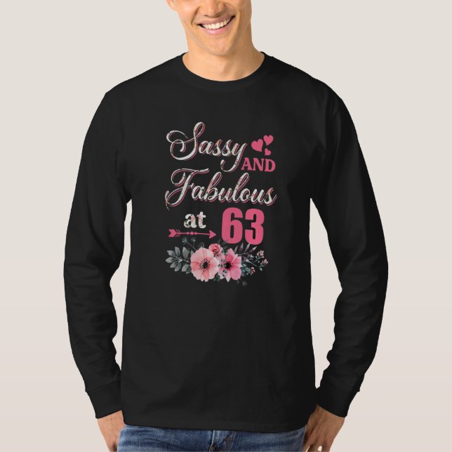 63 Sassy Classy And Fabulous Shirt 63rd Bday Flora (Front)