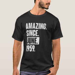 63 Year Old 63rd Birthday Amazing Since June 195 T-Shirt