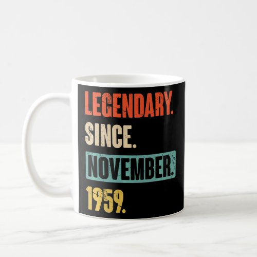 63 Year Old 63rd Birthday  Legendary Since Novembe Coffee Mug