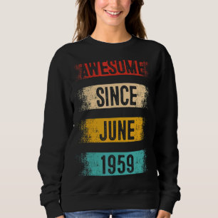 63 Year Old Awesome Since June 1959 63rd Birthday Sweatshirt