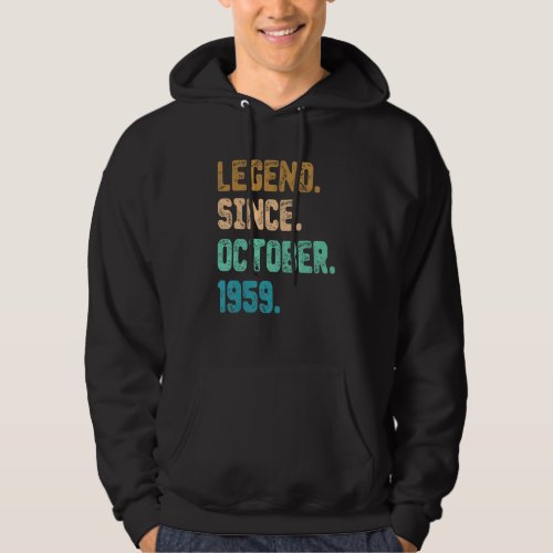 63 Year Old Legend Since October 1959 63rd Birthda Hoodie