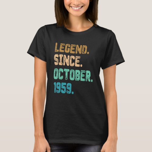 63 Year Old Legend Since October 1959 63rd Birthda T_Shirt
