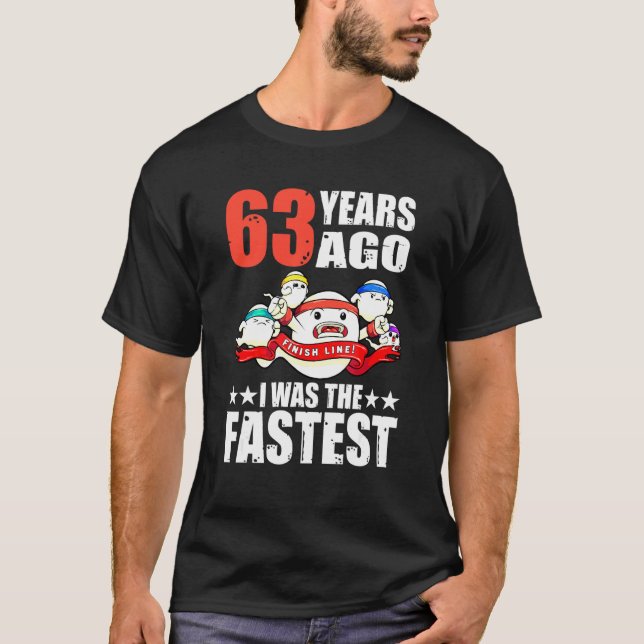 63 Years Ago I Was The Fastest 63rd Birthday Sperm T-Shirt (Front)