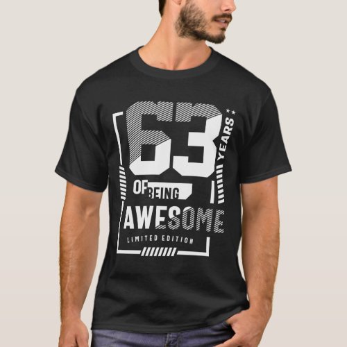 63 Years Of Being Awesome _ 63rd Birthday T_Shirt