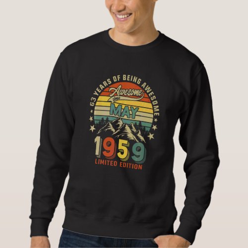 63rd Birthday 63 Years Awesome Since May 1959 Vint Sweatshirt