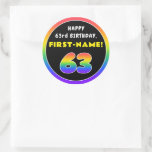 [ Thumbnail: 63rd Birthday: Colorful Rainbow # 63, Custom Name Round Sticker ]