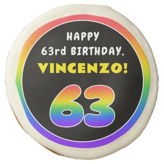 63rd Birthday: Colorful Rainbow # 63, Custom Name Sugar Cookie (Front)