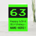 [ Thumbnail: 63rd Birthday: Nerdy / Geeky Style "63" and Name Card ]
