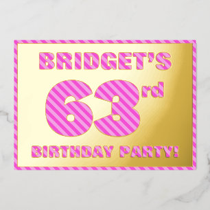 63rd Birthday Party — Bold, Fun, Pink Stripes # 63 Foil Invitation