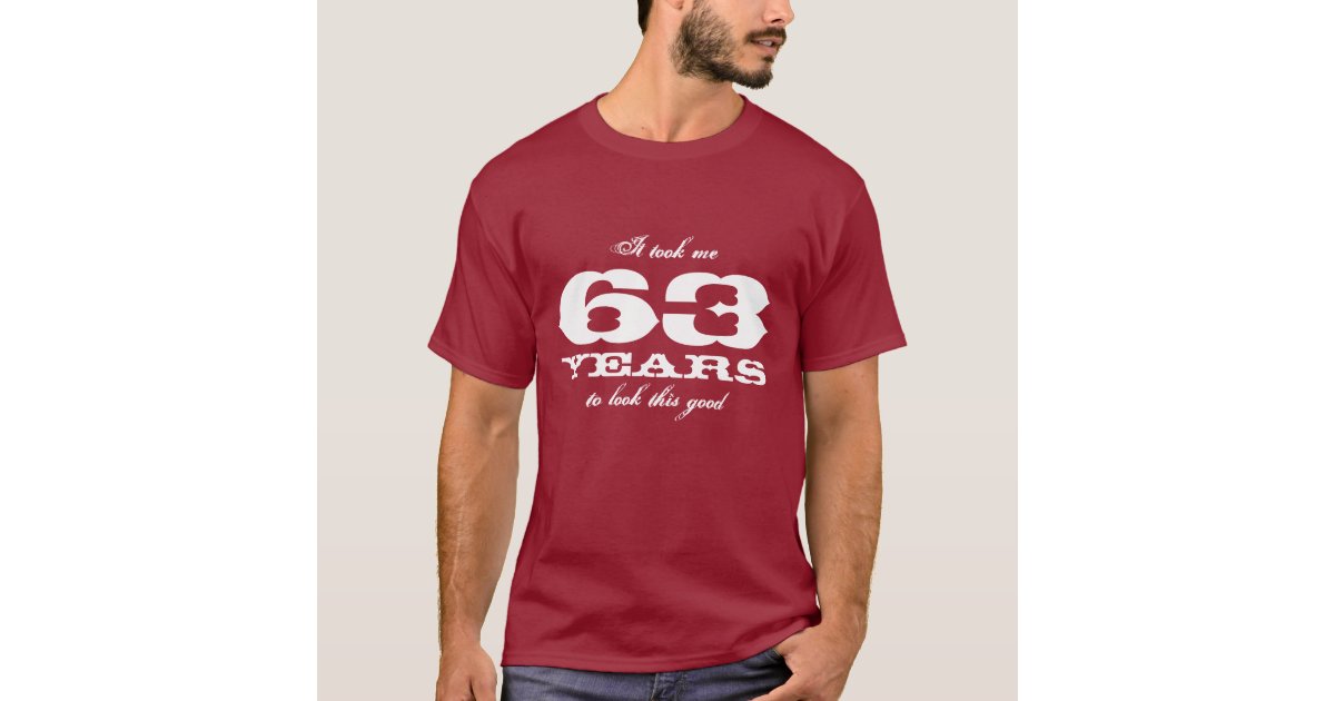 63rd Birthday shirt | Customizable year number | Zazzle