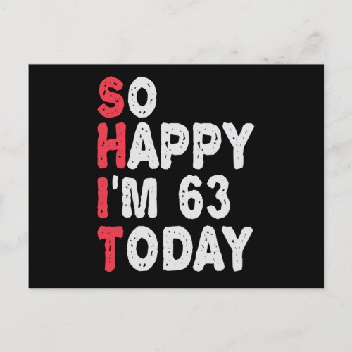 63rd Birthday So Happy Im 50 Today Gift Funny Postcard