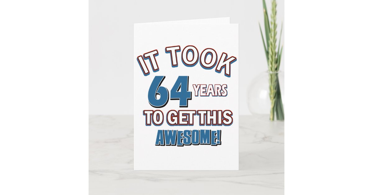 64 Year Old Birthday Designs Card