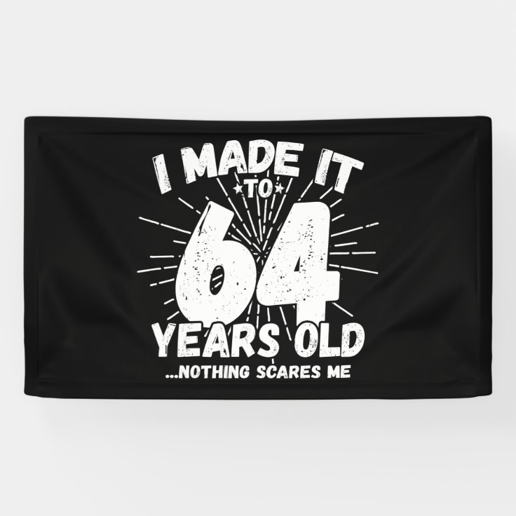 64 Year Old Birthday Funny 64th Birthday Meme Banner Zazzle 4333