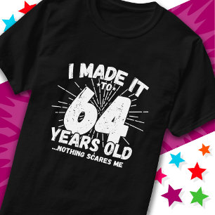 64 Year Old Sarcastic Meme Funny 64th Birthday T-Shirt
