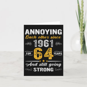 64 Year Wedding Anniversary Annoying Each Other Si Card