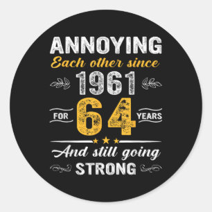 64 Year Wedding Anniversary Annoying Each Other Si Classic Round Sticker
