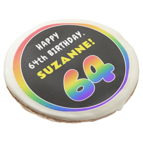 64th Birthday Colorful Rainbow  64 Custom Name Sugar Cookie