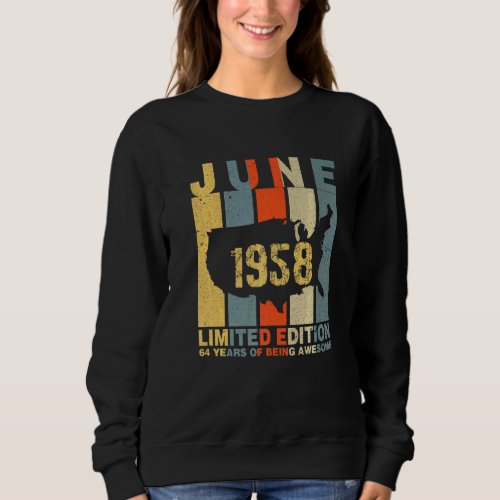 64th Birthday June 1958 64 Years Of Being Awesome Sweatshirt