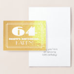 [ Thumbnail: 64th Birthday: Name + Art Deco Inspired Look "64" Foil Card ]