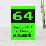 [ Thumbnail: 64th Birthday: Nerdy / Geeky Style "64" and Name Card ]