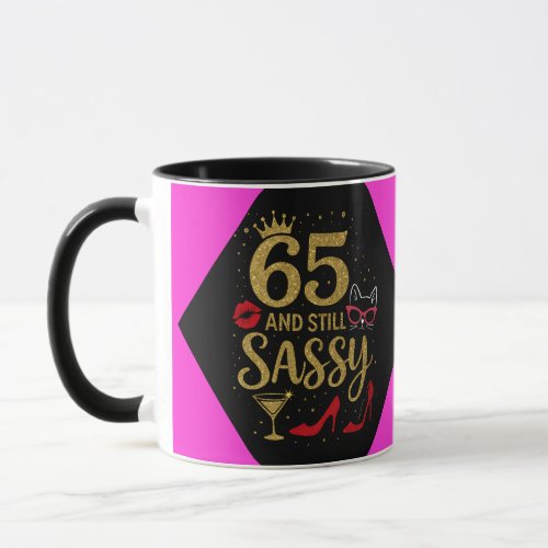 65 and still sassy mug