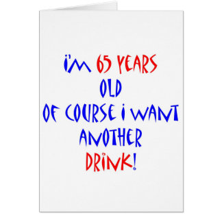 65 another drink