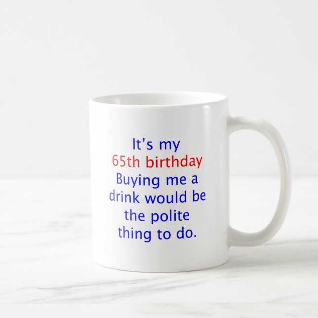 65 buy me a drink coffee mug (Right)