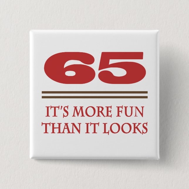 65 Is Fun Button (Front)