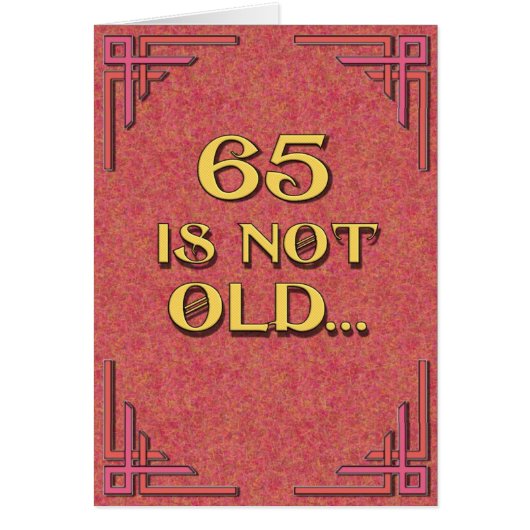 65 is not old cards (Front)