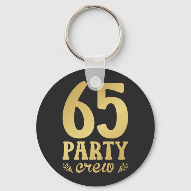 65 Party Crew 65th Birthday Button Keychain (Front)