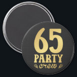 65 Party Crew 65th Birthday Circle Magnet<br><div class="desc">65 Party Crew 65th Birthday Group Friends Family design Gift Circle Magnet Classic Collection.</div>