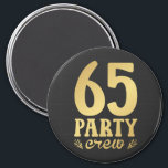 65 Party Crew 65th Birthday Circle Magnet<br><div class="desc">65 Party Crew 65th Birthday Group Friends Family design Gift Circle Magnet Classic Collection.</div>