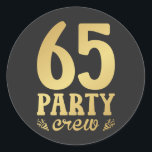 65 Party Crew 65th Birthday Classic Round Sticker<br><div class="desc">65 Party Crew 65th Birthday Group Friends Family design Gift Classic Round Sticker Classic Collection.</div>