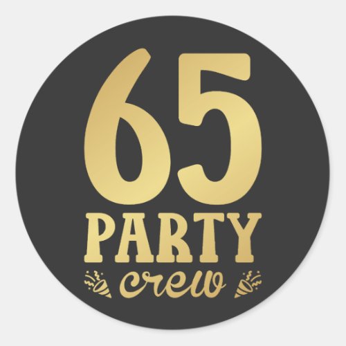 65 Party Crew 65th Birthday Classic Round Sticker