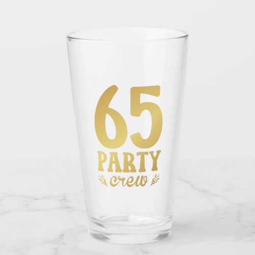 65 Party Crew 65th Birthday Drinking Glass