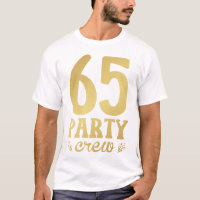 65 Party Crew 65th Birthday Men T-Shirt